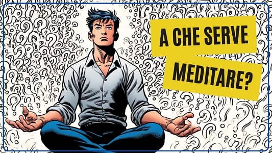 a che serve meditare